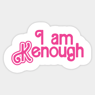 I am Kenough Sticker